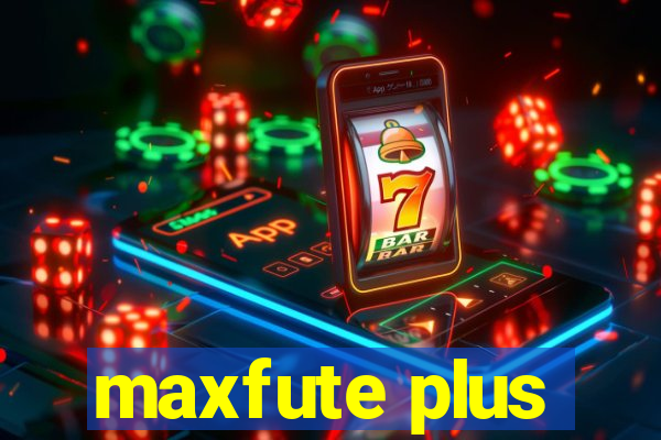 maxfute plus